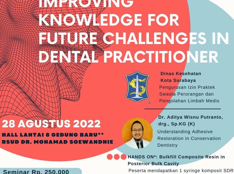 Seminar dan Hands On “Improving Knowledge for Future Challenges in Dental Practitioner”